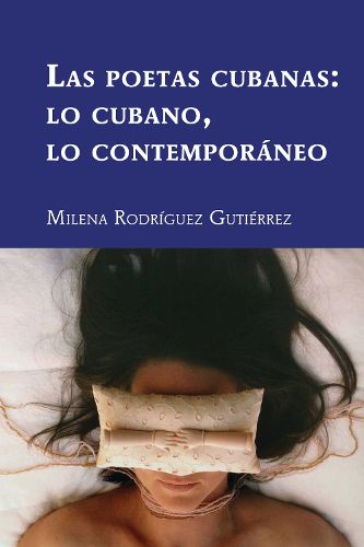 Cover image for Las Poetas Cubanas: Lo Cubano, Lo Contemporaneo