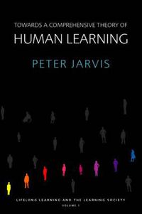 Cover image for Towards a Comprehensive Theory of Human Learning: Lifelong Learning and the Learning Society, Volume I