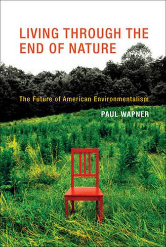 Cover image for Living Through the End of Nature: The Future of American Environmentalism