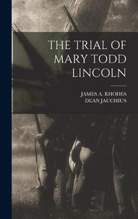 Cover image for The Trial of Mary Todd Lincoln