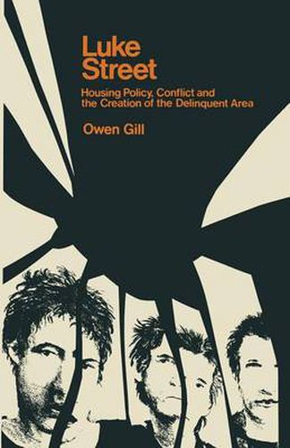 Cover image for Luke Street: Housing Policy, Conflict and the Creation of the Delinquent Area