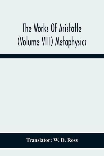 The Works Of Aristotle (Volume Viii) Metaphysics