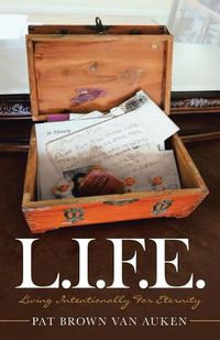 Cover image for L.I.F.E.: Living Intentionally for Eternity