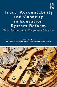 Cover image for Trust, Accountability and Capacity in Education System Reform: Global Perspectives in Comparative Education