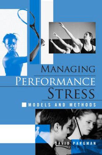 Cover image for Managing Performance Stress: Models and Methods