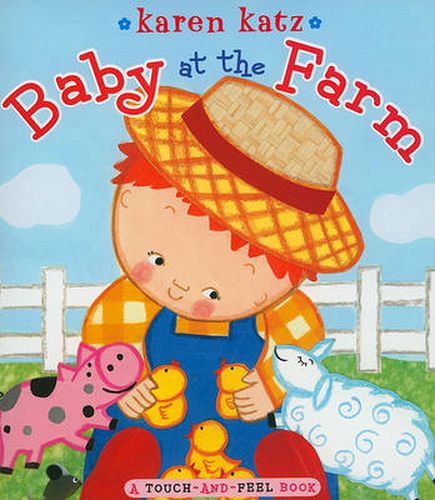 Baby at the Farm: A Touch-and-Feel Book