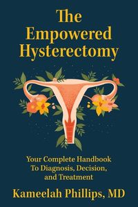 Cover image for The Empowered Hysterectomy