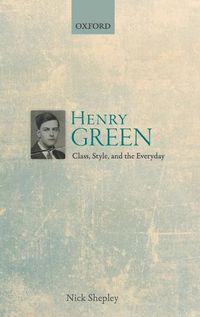 Cover image for Henry Green: Class, Style, and the Everyday