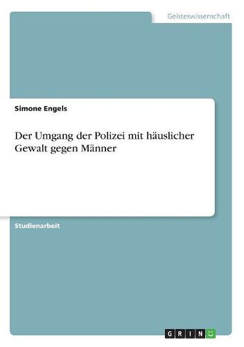 Cover image for Der Umgang der Polizei mit haeuslicher Gewalt gegen Maenner