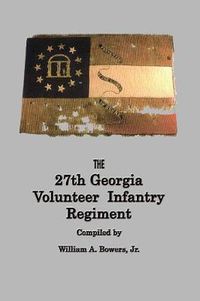 Cover image for HISTORY of the 27th GEORGIA VOLUNTEER INFANTRY REGIMENT CONFEDERATE STATES ARMY