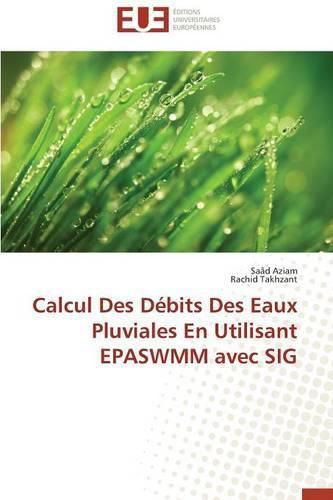 Cover image for Calcul Des D bits Des Eaux Pluviales En Utilisant Epaswmm Avec Sig