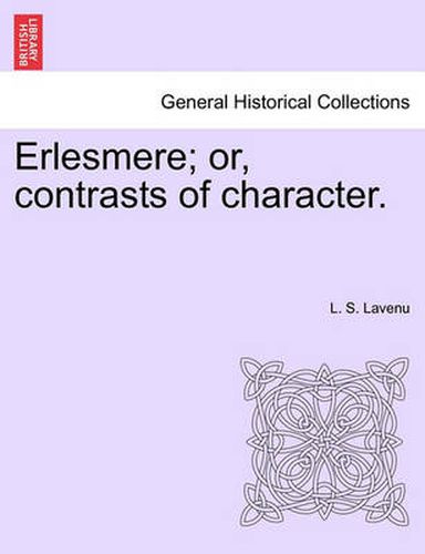 Cover image for Erlesmere; Or, Contrasts of Character.