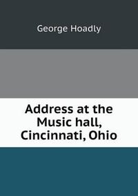 Cover image for Address at the Music hall, Cincinnati, Ohio