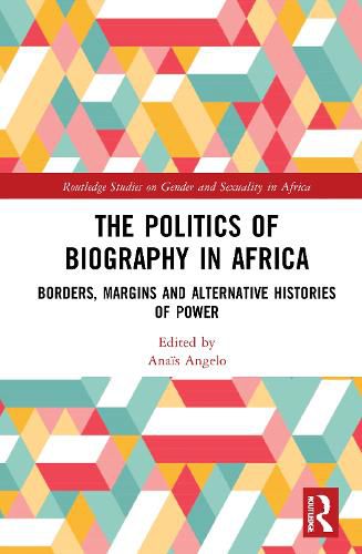 Cover image for The Politics of Biography in Africa