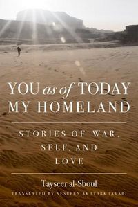 Cover image for You as of Today My Homeland: Stories of War, Self, and Love