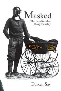 Cover image for Masked: The unbelievable Harry Bensley