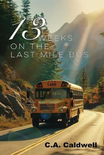 Cover image for Thirteen Weeks On The Last Mile Bus