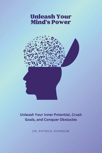 Cover image for Unleash Your Mind's Power