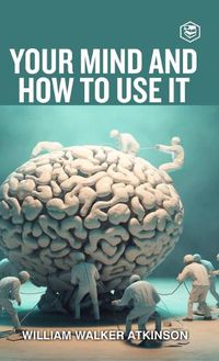 Cover image for Your Mind And How To Use It