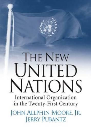 Cover image for The New United Nations: International Organization in the Twenty-First Century