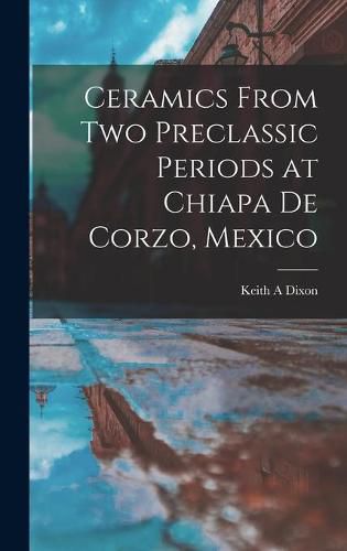 Ceramics From Two Preclassic Periods at Chiapa De Corzo, Mexico