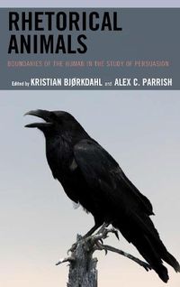 Cover image for Rhetorical Animals: Boundaries of the Human in the Study of Persuasion