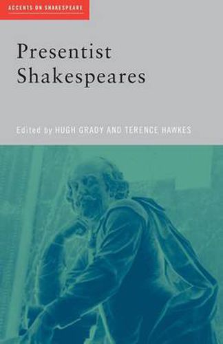 Cover image for Presentist Shakespeares