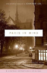 Cover image for Paris in Mind: Three Centuries of Americans Writing about Paris