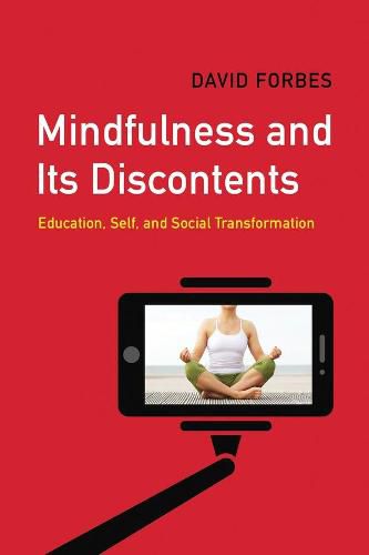 Cover image for Mindfulness and Its Discontents: Education, Self, and Social Transformation