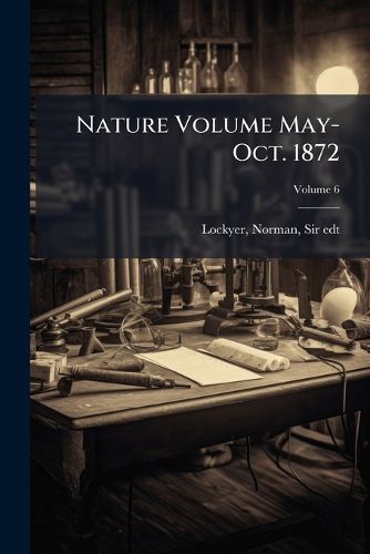Cover image for Nature Volume V.6 May-Oct. 1872