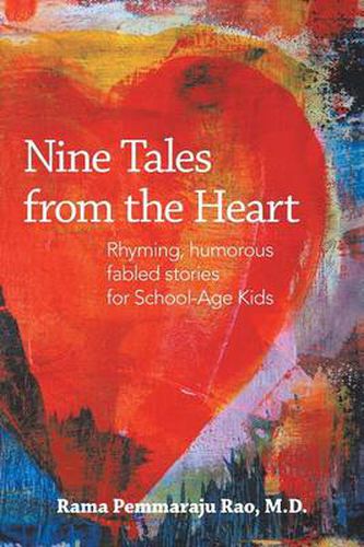 Cover image for Nine Tales from the Heart: Stories with Unique, Inspiring Messages for School-age Kids