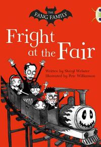 Cover image for Bug Club Independent Fiction Year Two White A The Fang Family: Fright at the Fair