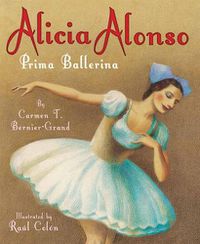 Cover image for Alicia Alonso: Prima Ballerina