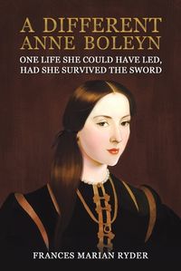 Cover image for A Different Anne Boleyn