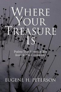 Cover image for Where Your Treasure is: Psalms That Summon You from Self to Community