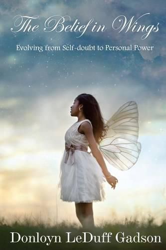 Cover image for The Belief in Wings: Evolving from Self-doubt to Personal Power