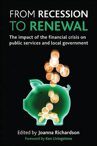 Cover image for From recession to renewal: The impact of the financial crisis on public services and local government
