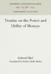 Cover image for Treatise on the Power and Utility of Moneys