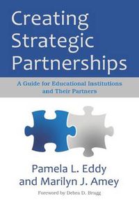 Cover image for Creating Strategic Partnerships: A Guide for Educational Institutions and their Partners