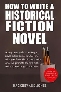 Cover image for How To Write A Historical Fiction Novel