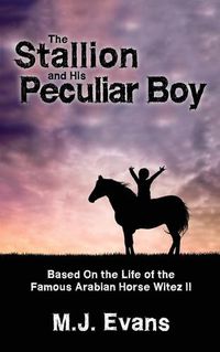 Cover image for The Stallion and His Peculiar Boy