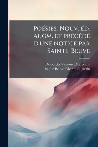 Cover image for Po Sies. Nouv. D. Augm. Et PR C D D'Une Notice Par Sainte-Beuve