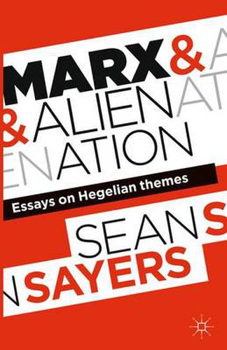Cover image for Marx and Alienation: Essays on Hegelian Themes