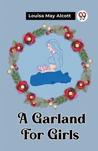 Cover image for A Garland For Girls