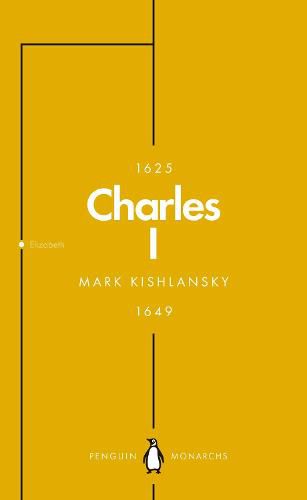 Charles I (Penguin Monarchs): An Abbreviated Life