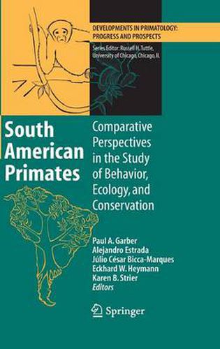 South American Primates: Comparative Perspectives in the Study of Behavior, Ecology, and Conservation