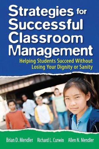 Cover image for Strategies for Successful Classroom Management: Helping Students Succeed without Losing Your Dignity or Sanity