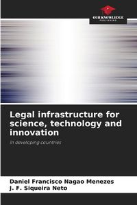 Cover image for Legal infrastructure for science, technology and innovation