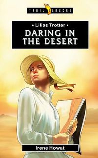 Cover image for Lilias Trotter: Daring in the Desert
