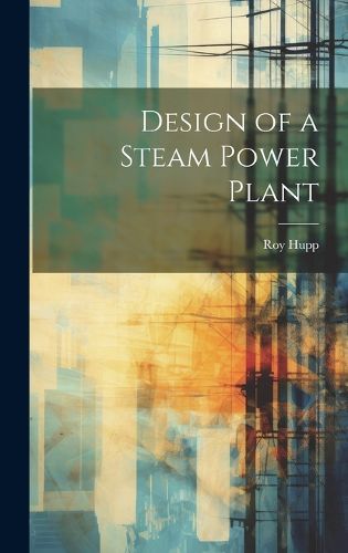Cover image for Design of a Steam Power Plant